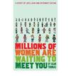Millions of Women are Waiting to Meet You: A Story of Life, Love and Internet Dating