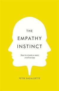 The Empathy Instinct: How to Create a More Civil Society