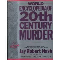 World Encyclopedia of Twentieth Century Murder