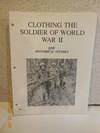 Clothing the Soldier of World War II Q. M. C. Historical Studies, No. 16 by Erna Risch