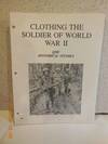 Clothing the Soldier of World War II Q. M. C. Historical Studies, No. 16  by Erna Risch