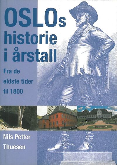 Oslos historie i årstall. Fra de eldste tider til…