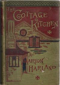 [DOMESTIC ARTS] [COOKING] THE COTTAGE KITCHEN A COLLECTION OF PRACTICAL AND INEXPENSIVE RECEIPTS