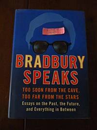 cover of Bradbury Speaks: Too Soon from the Cave, Too Far from the Stars