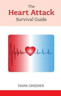 The Heart Attack Survival Guide