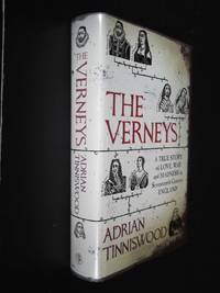 The Verneys: A True Story of Love, War and Madness in Seventeenth Century England