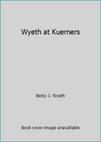 Wyeth at Kuerners