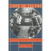 image of CAVE OF TIGERS Modern Zen Encounters