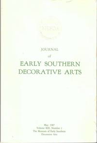 Journal of Early Southern Decorative Arts, May 1987, Volume XIII, Number 1