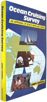 Ocean Cruising Survey: An Appraisal of Boats, Gear and Crew; 2nd Edition.