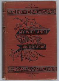 cover of MY WIFE AND I: OR HARRY HENDERSON'S HISTORY