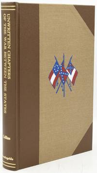 [FACSIMILE] [TEXAS] [CONFEDERATE] CHAPTERS FROM THE UNWRITTEN HISTORY OF THE WAR BETWEEN THE STATES: OR, THE INCIDENTS IN THE LIFE OF A CONFEDERATE SOLDIER IN CAMP, ON THE MARCH, IN THE GREAT BATTLES, AND IN PRISON