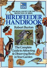 Birdfeeder handbook - the complete guide to attracting and observing birds in your garden