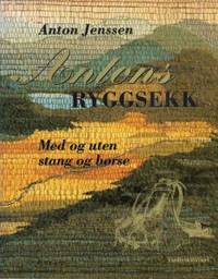 Antons ryggsekk. Med og uten stang og børse