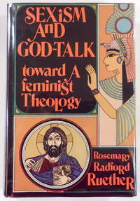 Sexism and God-Talk: Toward a Feminist Theology