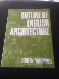 Outline of English architecture by Doreen Yarwood - Hardcover - 1977-04-27 - from Barmas Books (SKU: SKU1038839)