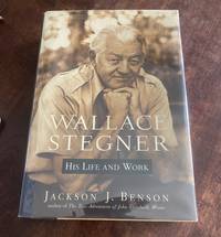 Wallace Stegner: His Life and Work