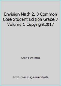 Envision Math 2. 0 Common Core Student Edition Grade 7 Volume 1 Copyright2017