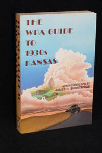 The WPA Guide to 1930s Kansas by Federal Writers&#39; Project of the WPA - 1984