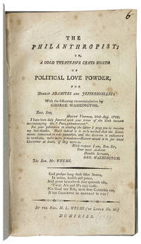 The Philanthropist; Or, A Good Twenty-Five Cents Worth of Political Love Powder, for Honest Adamites and Jeffersonians