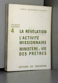 Documents conciliaires tome 4 : la rÃ©vÃ©lation - l&#039;activitÃ© missionnaire... by Concile OecumÃ©nique Vatican II - 1966