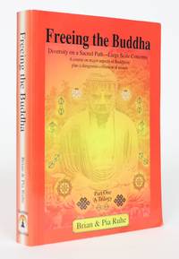 image of Freeing the Buddha: Diversity on a Sacred Path - Large Scale Concerns, A Course on Major Aspects of Buddhism Plus a Dangerous collection of Essays, Part One