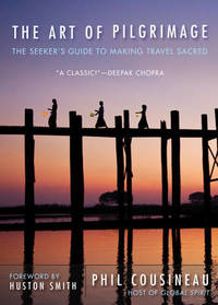 cover of Art of Pilgrimage: The Seeker's Guide to Making Travel Sacred