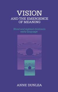 Vision and the Emergence of Meaning: Blind and Sighted Children's Early Language