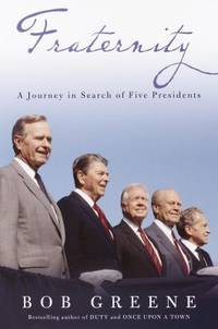 Fraternity : A Journey in Search of Five Presidents