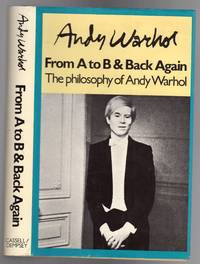 From A to B and Back Again The Philosophy of Andy Warhol  - SIGNED COPY by Warhol, Andy - 1975