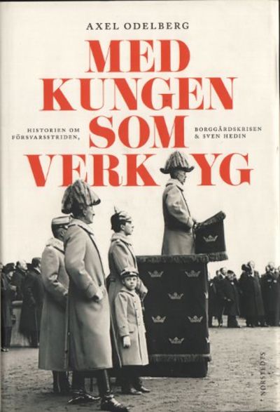 MED KUNGEN SOM VERKTYG. Historien om…