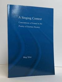 A SINGING CONTEST: CONVENTIONS OF SOUND IN THE POETRY OF SEAMUS HEANEY