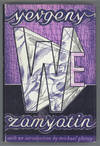 WE ... Translated by Bernard Guilbert Guerney. Introduction and Bibliographical Note by Michael Glenny