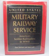 image of United States Military Railway Service: America's Soldier-Railroaders in WWII