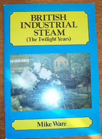cover of British Industrial Steam (The Twilight Years)