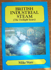 British Industrial Steam (The Twilight Years)