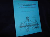 Remembering Presbyterian Mission in the Southwest: 25th Anniversary of the Menaul Historical Library: A Book of Memoirs, Essays, Letters and Photographs From the Collection 1866-1998 by Vasquez, Jane Atkins; Atkins, Carolyn, editors - 1998