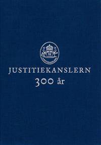 Justitiekanslern 300 år. 1713-2013