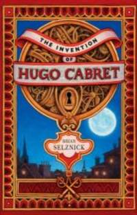 The Invention of Hugo Cabret by Brian Selznick - 2007-01-01