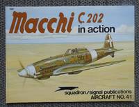 MACCHI C.202 IN ACTION.  SQUADRON/SIGNAL AIRCRAFT NO. 41. by Gentilli, Roberto & Gorena, Luigi - 1980