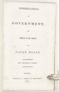 Dissertations on Government, the Affairs of the Bank, and Paper Money.