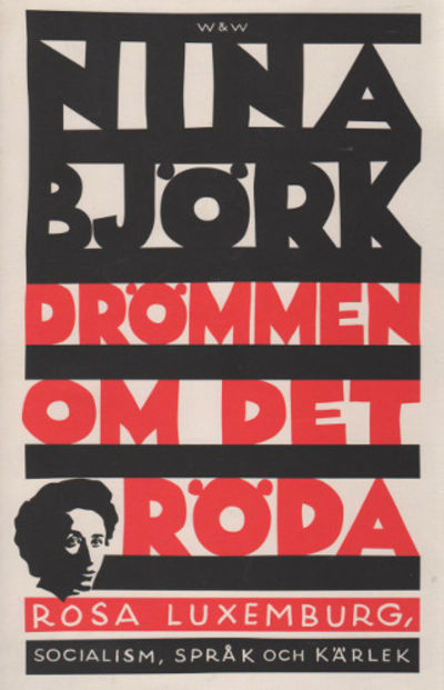 DRÖMMEN OM DET RÖDA. Rosa Luxemburg, socialism,…