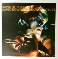 DAWN of the DUKE : DAVID BOWIE In VANCOUVER 1976 (numbered, limited)