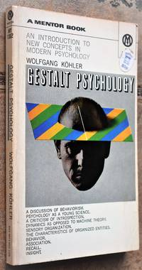 GESTALT PSYCHOLOGY An introduction to new concepts in modern psychology