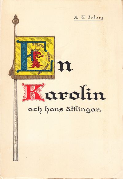 En karolin [Isack von Linde] och hans ättlingar,…