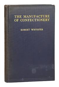 The Manufacture of Confectionery [Morris A. Pozen's copy]