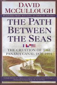 The Path between the Seas The Creation of the Panama Canal 1870 1914