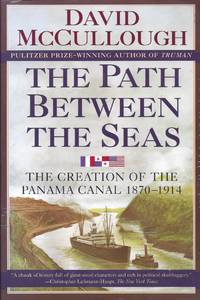 The Path between the Seas The Creation of the Panama Canal, 1870-1914 by McCullough, David - 1978