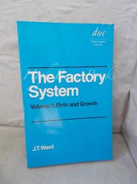 Factory System: Birth and Growth Volume 1