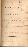 [HISTORY] [ENGLISH] AN APPEAL FROM THE NEW TO THE OLD WHIGS, IN CONSEQUENCE OF SOME LATE DISCUSSIONS IN PARLIAMENT, RELATIVE TO THE REFLECTIONS ON THE FRENCH REVOLUTION